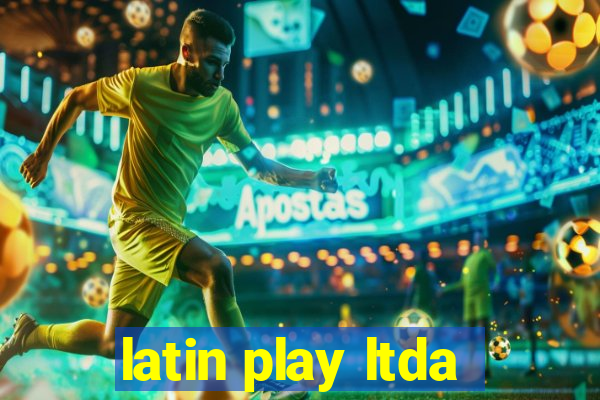 latin play ltda